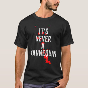 Es ist nie ein Mannequin True Crime Podcast TV Sho T-Shirt