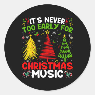 Es ist nie zu früh für Weihnachten-Bäume-Musik-Cel Runder Aufkleber