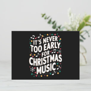 Es ist nie zu früh für Weihnachtsmusik Musiker Feiertagskarte