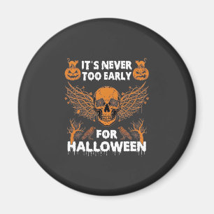 Es ist nie zu früh Halloween Totenkopf Reben Flüge Magnet