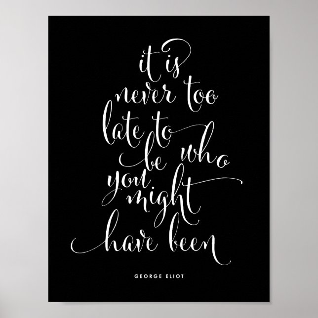 Es ist nie zu spät für dich zu sein | Schwarzes Po Poster (Vorne)