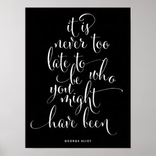 Es ist nie zu spät für dich zu sein   Schwarzes Po Poster