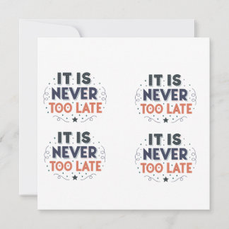 „Es ist nie zu spät“ Motivierende Typografie Feiertagskarte
