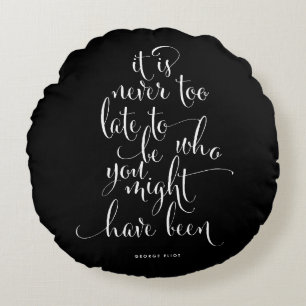 Es ist nie zu spät, um Sie runden Kissen zu lassen
