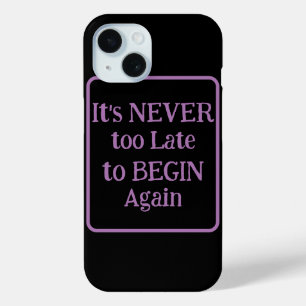 "Es ist nie zu spät, um wieder zu beginnen" Phrase Case-Mate iPhone Hülle