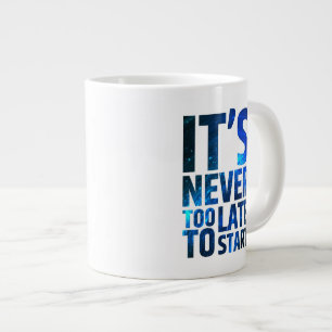 Es ist nie zu spät zu beginnen Jumbo-Tasse
