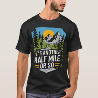 Es ist noch eine halbe Meile oder so Lustiges Wand T-Shirt