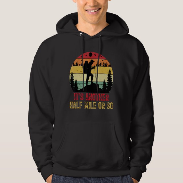 Es ist noch eine halbe Meile oder so wandern Campi Hoodie (Vorderseite)