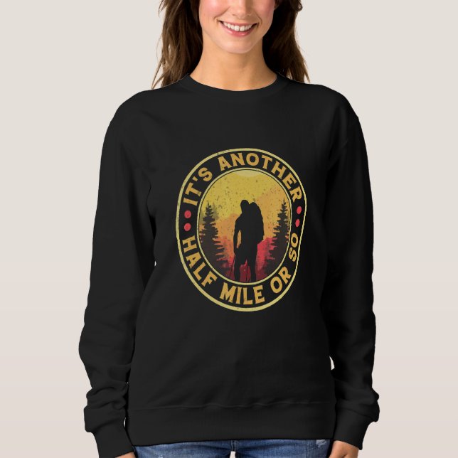 Es ist noch eine halbe Meile oder so wandernde Cam Sweatshirt (Vorderseite)