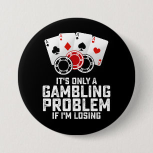 Es ist nur ein Glücksspielproblem, wenn ich verlie Button