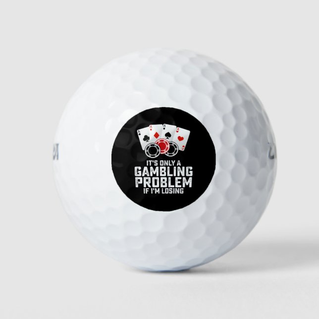 Es ist nur ein Glücksspielproblem, wenn ich verlie Golfball (Vorderseite)