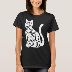 Es ist nur ein Haufen Hocus Pocus Cat Halloween T-Shirt