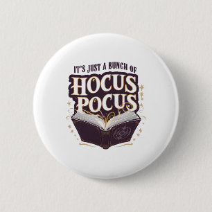 Es ist nur ein Haufen Hocus Pocus Halloween Witchr Button