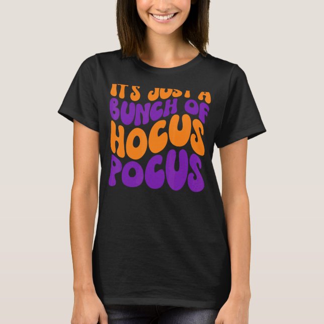 Es ist nur ein Haufen Hocus Pocus Retro Fall Hocus T-Shirt (Vorderseite)
