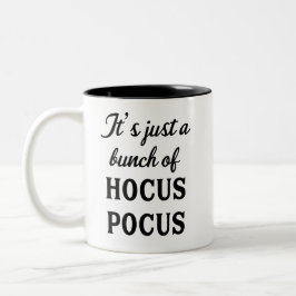 Es ist nur ein Haufen Hocus Pocus Tasse