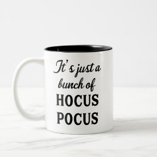 Es ist nur ein Haufen Hocus Pocus Tasse