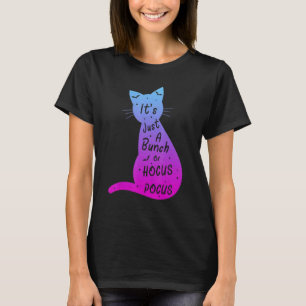 Es ist nur ein Haufen Hokuspokus Halloween-Katze T-Shirt