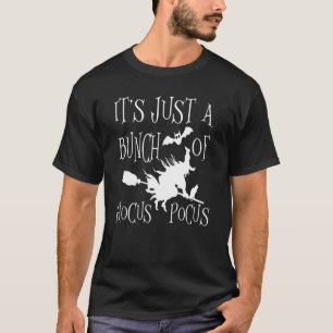 Es ist nur ein Haufen Hokuspokus Hexe Halloween T-Shirt