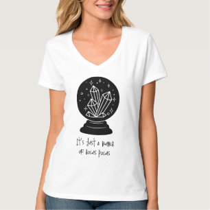 Es ist nur ein Haufen Hokuspokus Kristallkugel T-Shirt