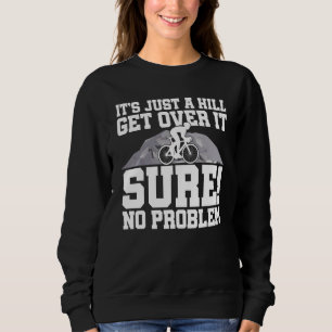 Es ist nur ein Hügel Komm darüber hinweg Sicher Ke Sweatshirt