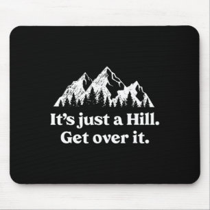 Es ist nur ein Hügel, komm darüber Mountainbike-Tr Mousepad