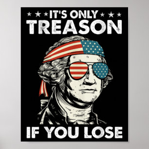 Es ist nur Verrat, wenn du verlierst 4. Juli Georg Poster