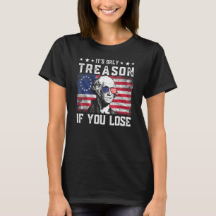 Es ist nur Verrat, wenn man George Washington 4t v T-Shirt