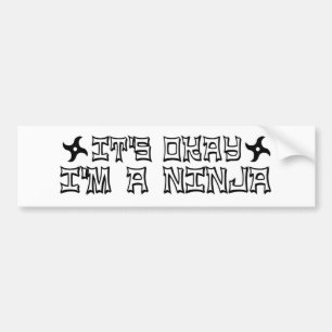 Es ist O.K., das ich ein Ninja bin Autoaufkleber