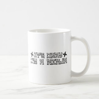 Es ist O.K., das ich ein Ninja bin Kaffeetasse