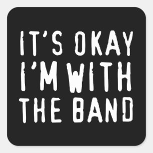 Es ist O.K., das ich mit dem Band bin Quadratischer Aufkleber