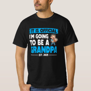 Es ist Offiziell, dass ich ab 2025 Großvater werde T-Shirt