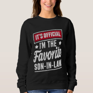 Es ist Offiziell, dass ich der Lieblings-Schwieger Sweatshirt