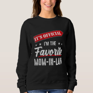 Es ist Offiziell, dass ich die Lieblings-Mama bin Sweatshirt