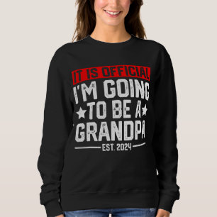 Es ist Offiziell, dass ich ein Großvater 2024 neu Sweatshirt