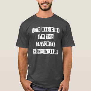 Es ist offiziell, ich bin der Lieblingsschwiegerso T-Shirt