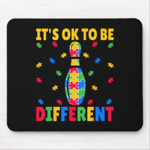 Es ist OK, anders zu sein - Bowling Lover Autismus Mousepad