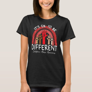 Es ist OK, eine andere Substanz Missbrauch Bewusst T-Shirt
