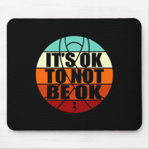 Es ist ok, nicht gut zu sein, glückliche Selbstmor Mousepad