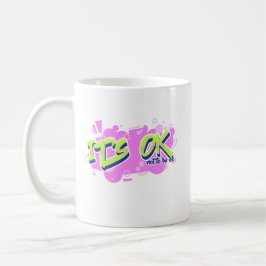 Es ist ok, nicht in Ordnung zu sein Kaffeetasse