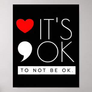 Es ist OK, nicht OK zu sein - Bewusstsein für psyc Poster