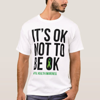 Es ist OK, nicht zu sein - das Bewusstsein für psy T-Shirt