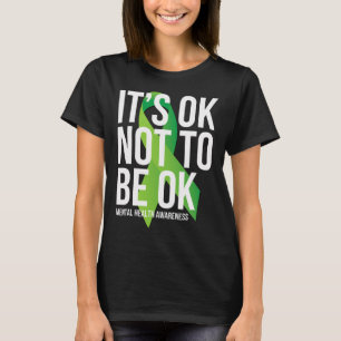 Es ist ok, nicht zu sein, wie Psychische Gesundhei T-Shirt