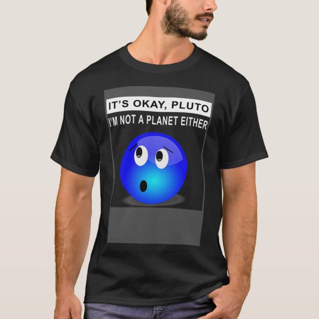 Es ist OK Pluto ich bin auch kein Planet 1 T-Shirt (Vorderseite)