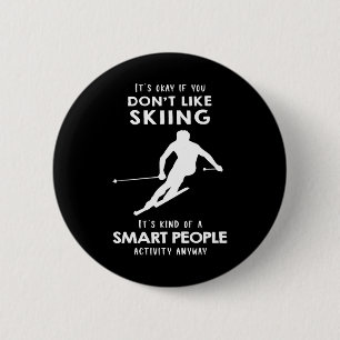 Es ist ok, wenn dir Skifahren nicht gefällt Button