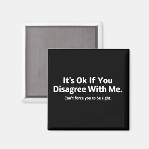 Es ist ok, wenn du anderer Meinung bist Humor Sark Magnet
