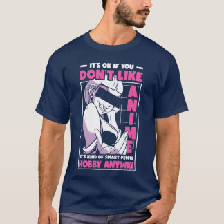 Es ist ok, wenn du Anime nicht magst Anime-Fan Fre T-Shirt