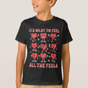 Es ist okay, all die Gefühle zu fühlen. Psychische T-Shirt