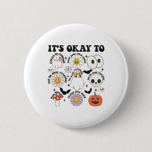 Es ist okay, alle Gefühle zu fühlen, psychische Ge Button