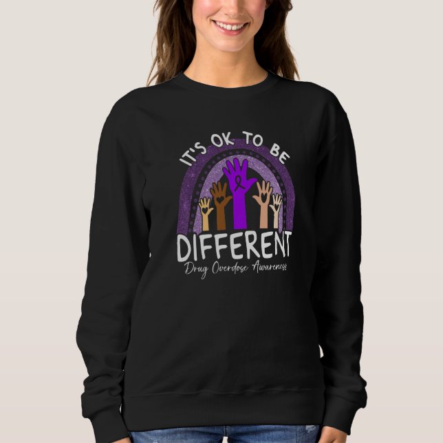 Es ist okay, anders zu sein Drogenüberdosis-Bewuss Sweatshirt (Vorderseite)
