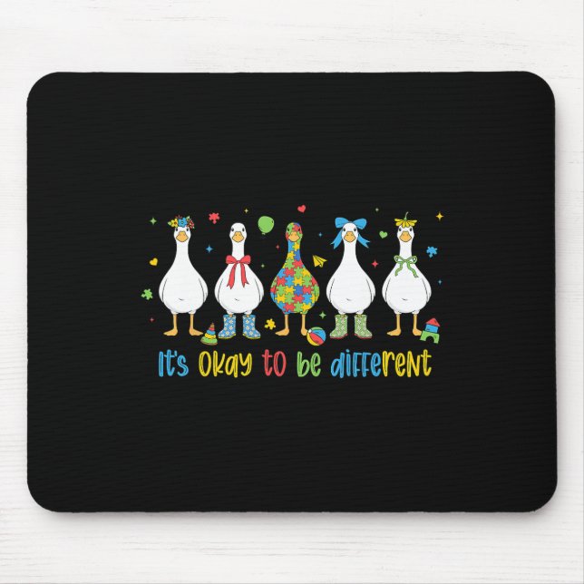 Es ist okay, anders zu sein, dummer Gans Autismus  Mousepad (Vorne)